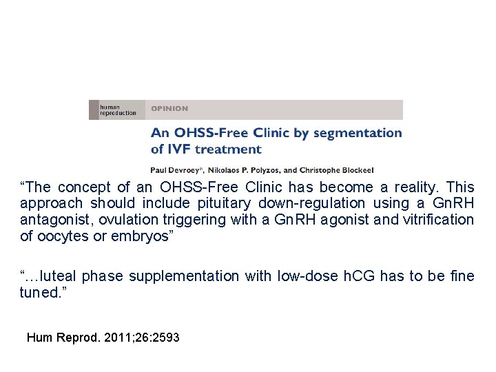 “The concept of an OHSS-Free Clinic has become a reality. This approach should include
