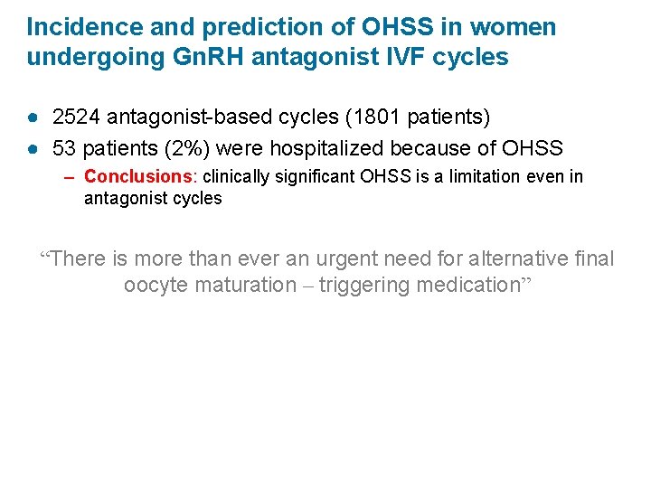 Incidence and prediction of OHSS in women undergoing Gn. RH antagonist IVF cycles ●