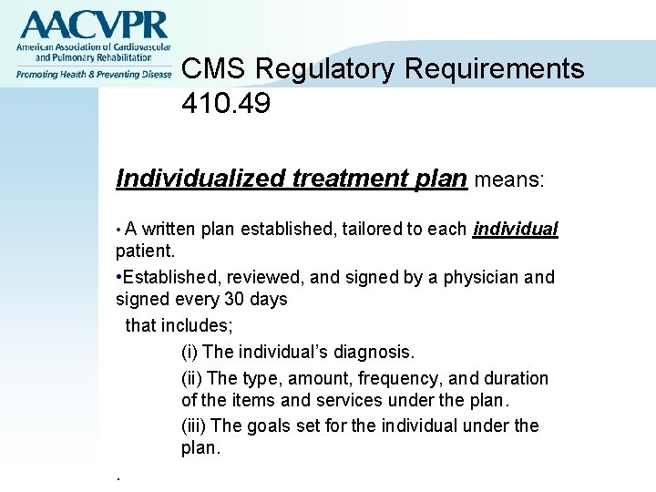 CMS Regulatory Requirements 410. 49 Individualized treatment plan means: • A written plan established, CMS Regulatory Requirements 410. 49 Individualized treatment plan means: • A written plan established,