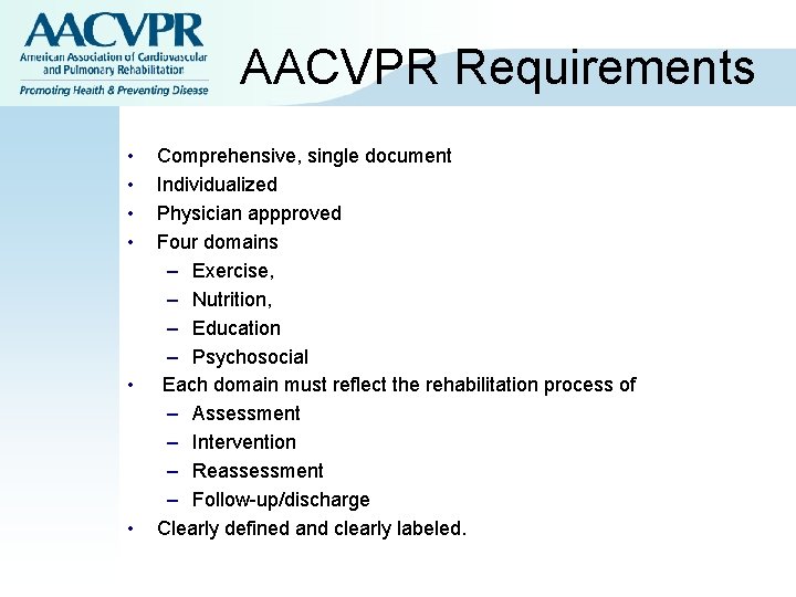 AACVPR Requirements • • • Comprehensive, single document Individualized Physician appproved Four domains – AACVPR Requirements • • • Comprehensive, single document Individualized Physician appproved Four domains –