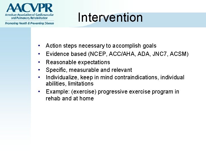 Intervention • • • Action steps necessary to accomplish goals Evidence based (NCEP, ACC/AHA, Intervention • • • Action steps necessary to accomplish goals Evidence based (NCEP, ACC/AHA,