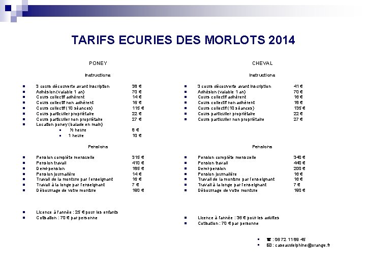 TARIFS ECURIES DES MORLOTS 2014 PONEY CHEVAL Instructions 3 cours découverte avant inscription Adhésion