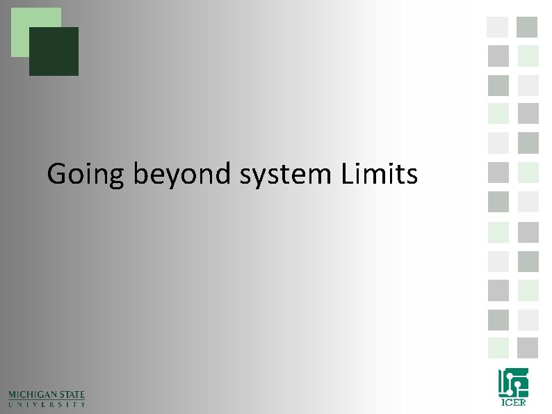Going beyond system Limits Going beyond system Limits