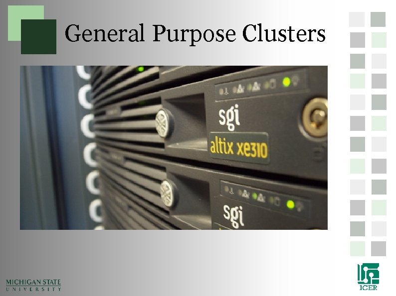 General Purpose Clusters General Purpose Clusters