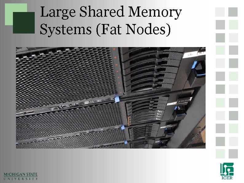 Large Shared Memory Systems (Fat Nodes) Large Shared Memory Systems (Fat Nodes)