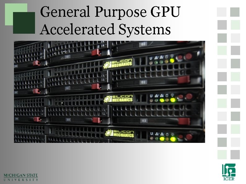 General Purpose GPU Accelerated Systems General Purpose GPU Accelerated Systems