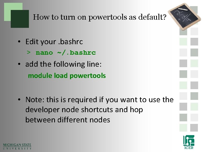 How to turn on powertools as default? • Edit your. bashrc > nano ~/. How to turn on powertools as default? • Edit your. bashrc > nano ~/.