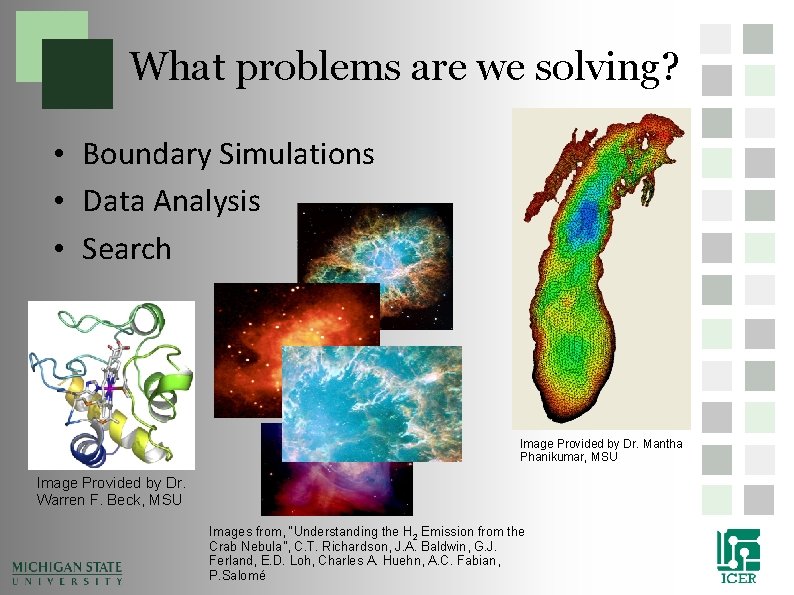 What problems are we solving? • Boundary Simulations • Data Analysis • Search Image What problems are we solving? • Boundary Simulations • Data Analysis • Search Image