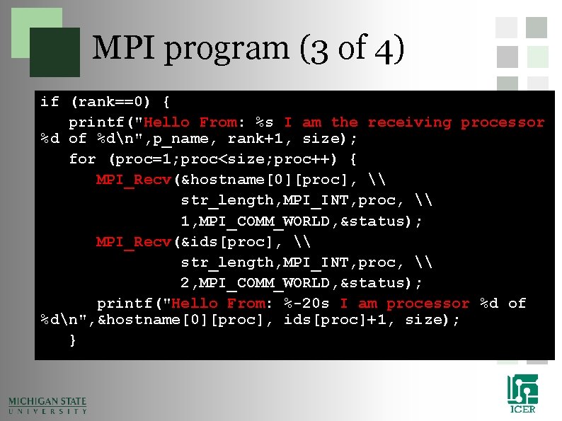 MPI program (3 of 4) if (rank==0) { printf("Hello From: %s I am the MPI program (3 of 4) if (rank==0) { printf("Hello From: %s I am the
