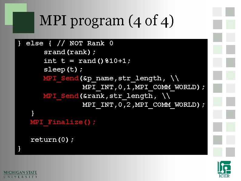 MPI program (4 of 4) } else { // NOT Rank 0 srand(rank); int MPI program (4 of 4) } else { // NOT Rank 0 srand(rank); int
