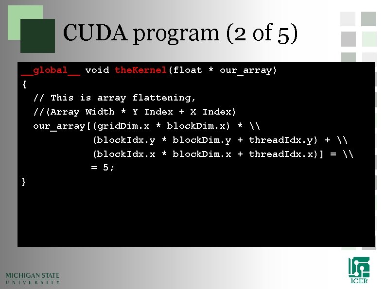 CUDA program (2 of 5) __global__ void the. Kernel(float * our_array) { // This CUDA program (2 of 5) __global__ void the. Kernel(float * our_array) { // This