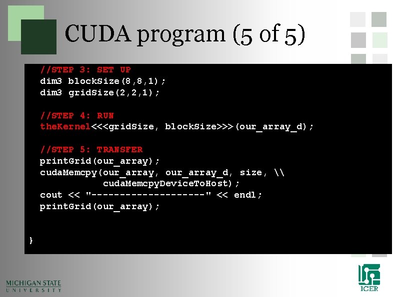 CUDA program (5 of 5) //STEP 3: SET UP dim 3 block. Size(8, 8, CUDA program (5 of 5) //STEP 3: SET UP dim 3 block. Size(8, 8,