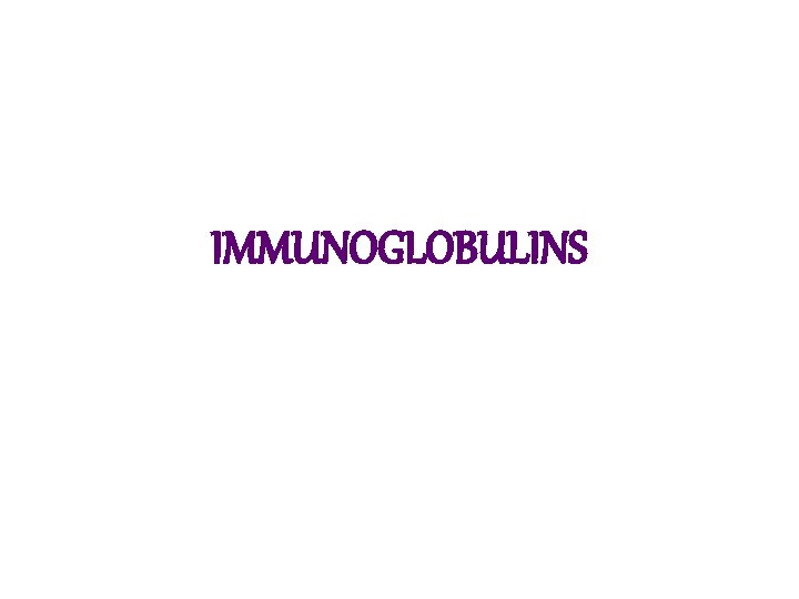 IMMUNOGLOBULINS 