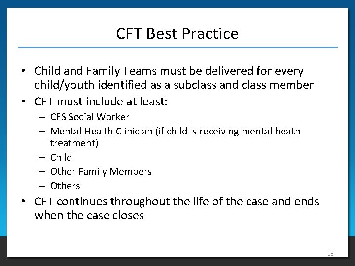 CFT Best Practice • Child and Family Teams must be delivered for every child/youth