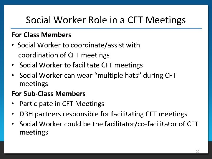 Social Worker Role in a CFT Meetings For Class Members • Social Worker to