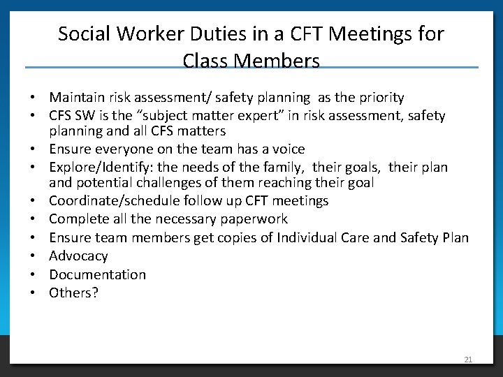 Social Worker Duties in a CFT Meetings for Class Members • Maintain risk assessment/