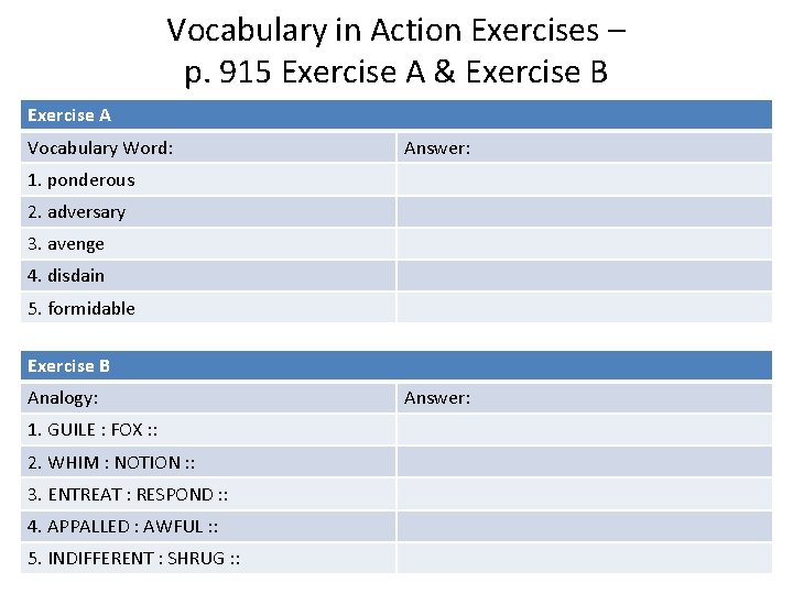 Vocabulary in Action Exercises – p. 915 Exercise A & Exercise B Exercise A