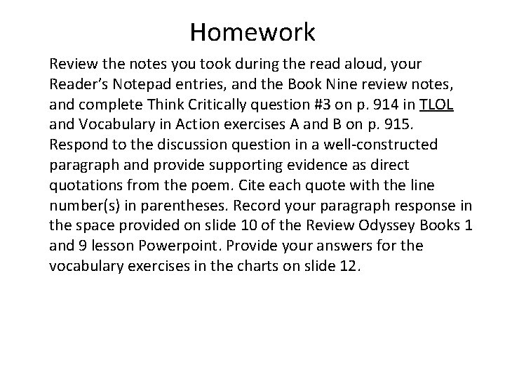 Homework Review the notes you took during the read aloud, your Reader’s Notepad entries,