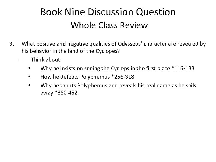 Book Nine Discussion Question Whole Class Review 3. What positive and negative qualities of