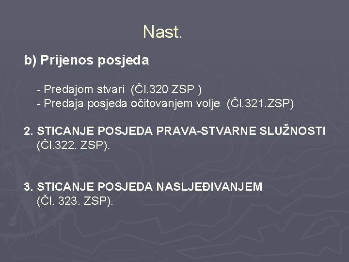 Nast. b) Prijenos posjeda - Predajom stvari (Čl. 320 ZSP ) - Predaja posjeda