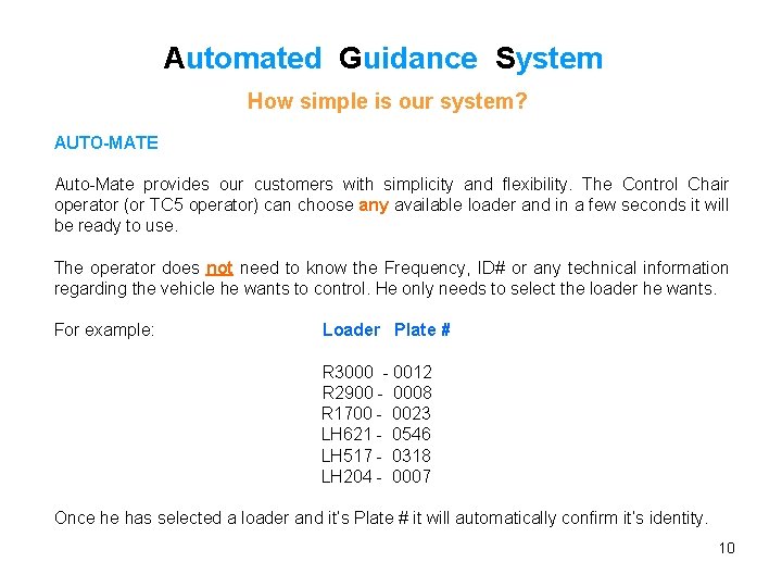 Automated Guidance System How simple is our system? AUTO-MATE Auto-Mate provides our customers with