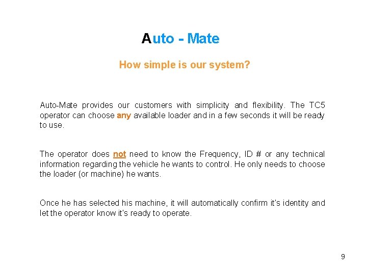 Auto - Mate How simple is our system? Auto-Mate provides our customers with simplicity