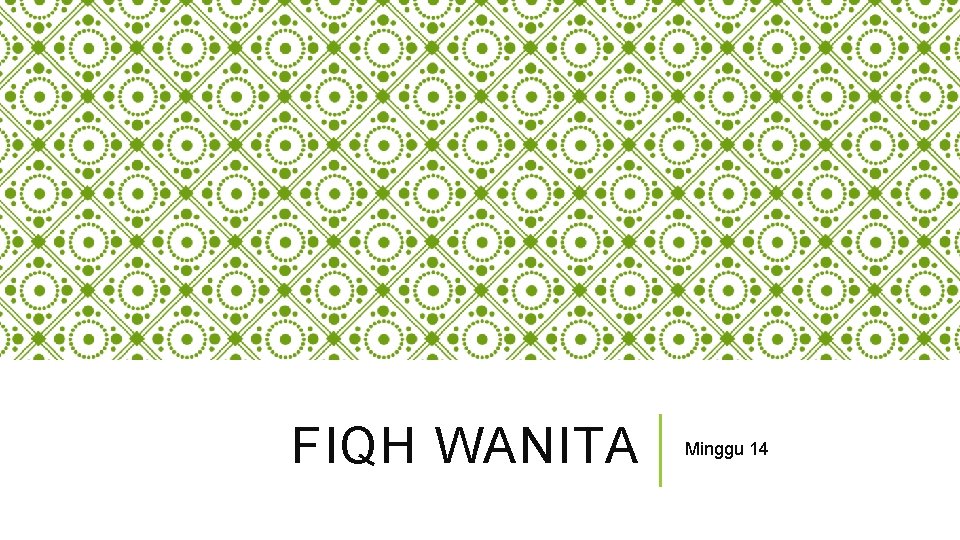 FIQH WANITA Minggu 14 