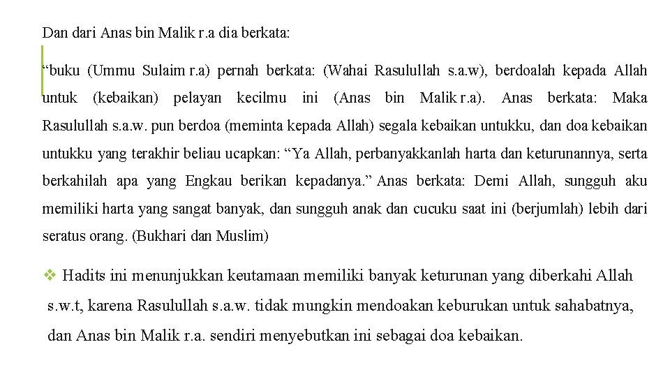 Dan dari Anas bin Malik r. a dia berkata: “buku (Ummu Sulaim r. a)