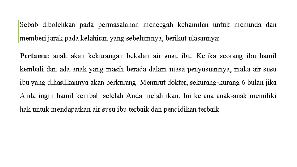 Sebab dibolehkan pada permasalahan mencegah kehamilan untuk menunda dan memberi jarak pada kelahiran yang