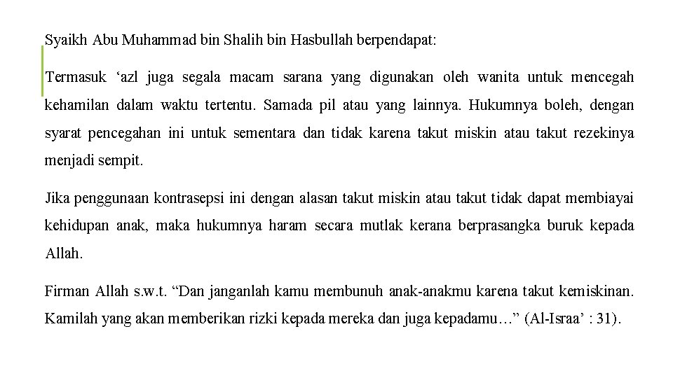 Syaikh Abu Muhammad bin Shalih bin Hasbullah berpendapat: Termasuk ‘azl juga segala macam sarana