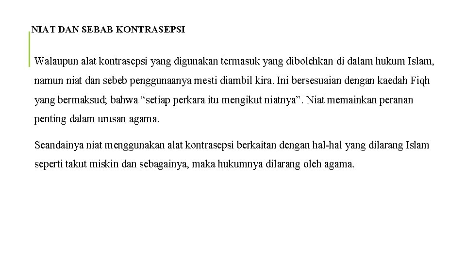 NIAT DAN SEBAB KONTRASEPSI Walaupun alat kontrasepsi yang digunakan termasuk yang dibolehkan di dalam