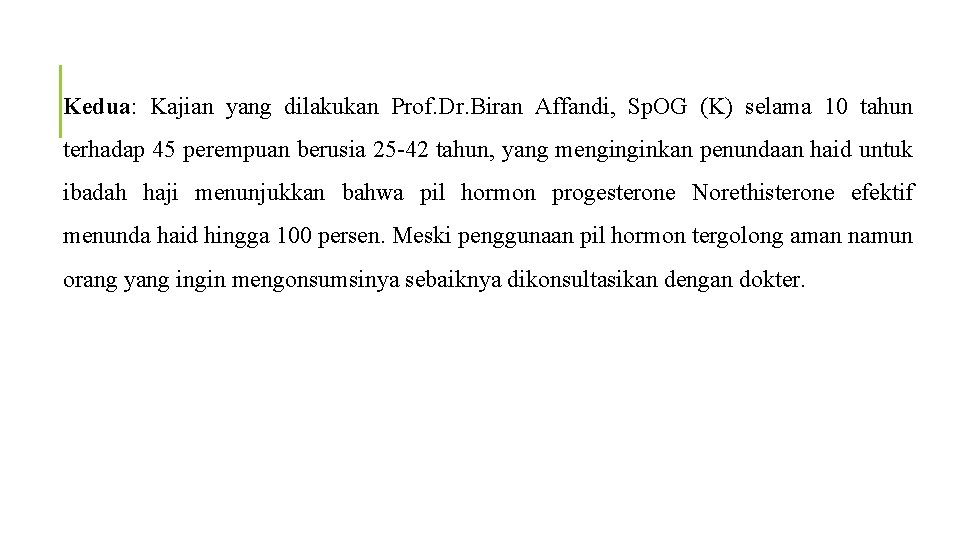 Kedua: Kajian yang dilakukan Prof. Dr. Biran Affandi, Sp. OG (K) selama 10 tahun
