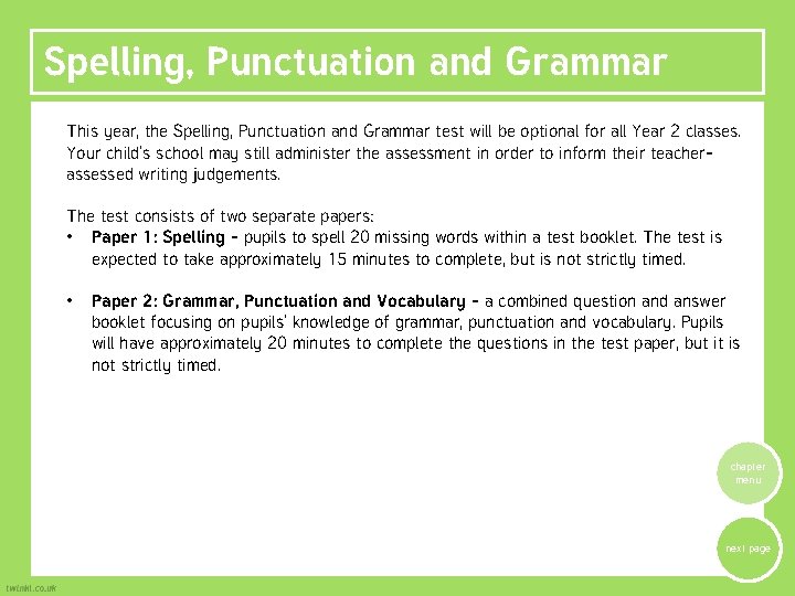 Spelling, Punctuation and Grammar This year, the Spelling, Punctuation and Grammar test will be Spelling, Punctuation and Grammar This year, the Spelling, Punctuation and Grammar test will be