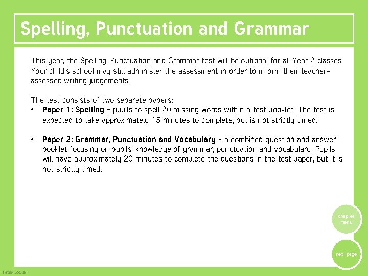 Spelling, Punctuation and Grammar This year, the Spelling, Punctuation and Grammar test will be