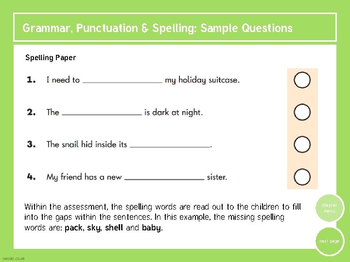 Grammar, Punctuation & Spelling: Sample Questions Spelling Paper Within the assessment, the spelling words