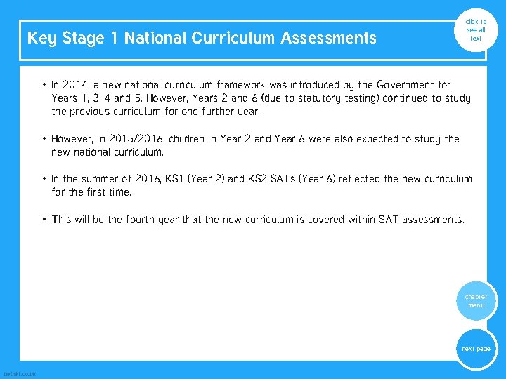 Key Stage 1 National Curriculum Assessments click to see all text • In 2014, Key Stage 1 National Curriculum Assessments click to see all text • In 2014,