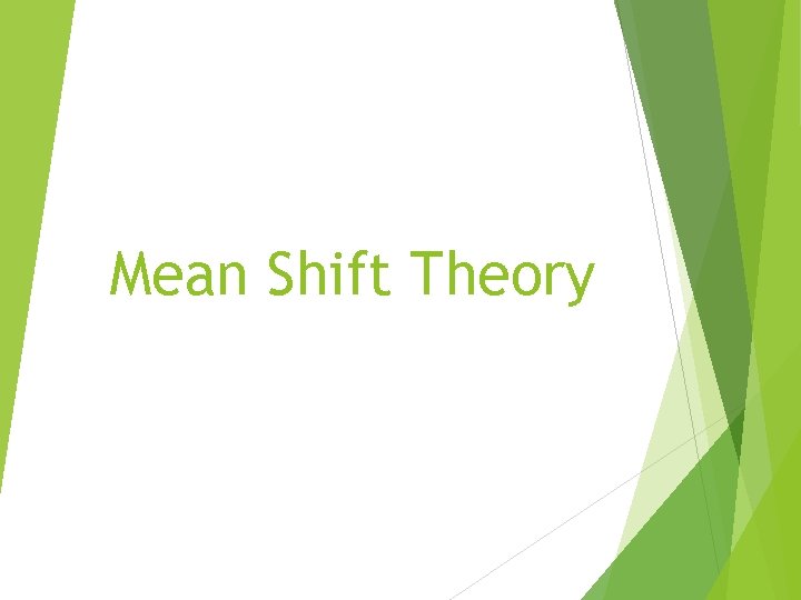 Mean Shift Theory 