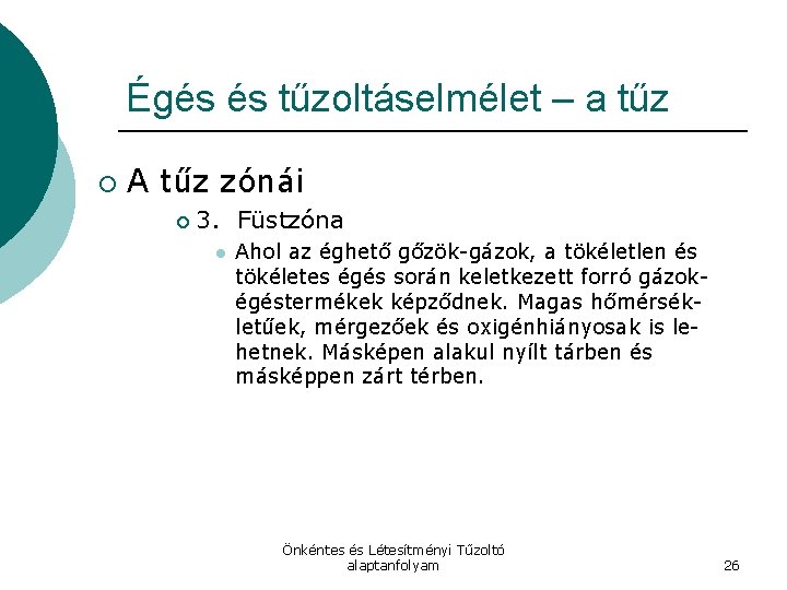 Égés és tűzoltáselmélet – a tűz ¡ A tűz zónái ¡ 3. Füstzóna l