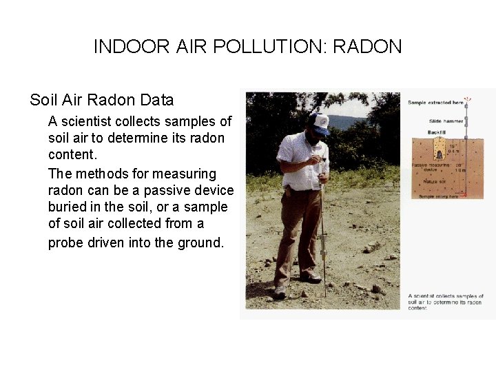 INDOOR AIR POLLUTION: RADON Soil Air Radon Data A scientist collects samples of soil