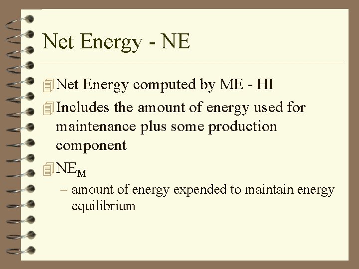 Net Energy - NE 4 Net Energy computed by ME - HI 4 Includes