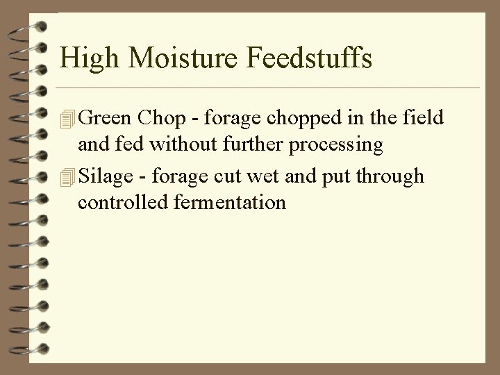 High Moisture Feedstuffs 4 Green Chop - forage chopped in the field and fed