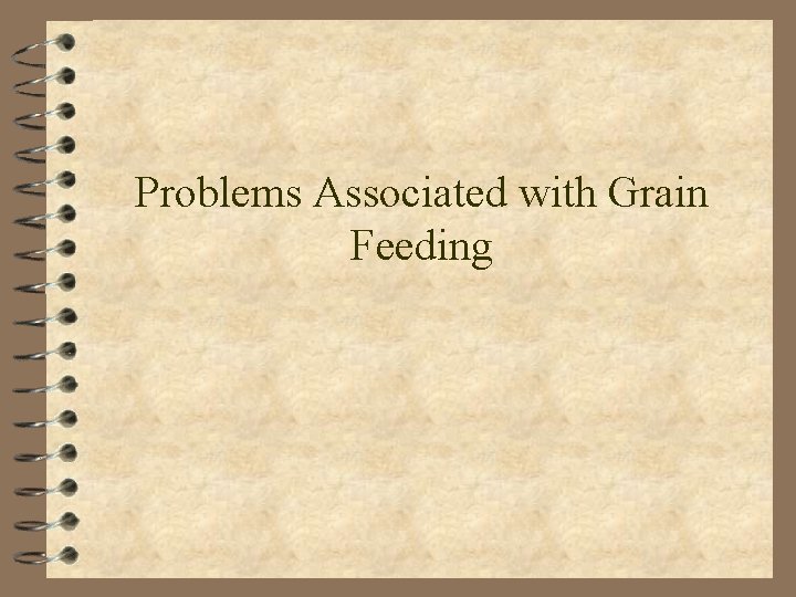 Problems Associated with Grain Feeding 