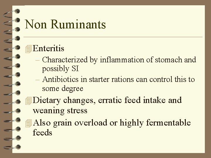 Non Ruminants 4 Enteritis – Characterized by inflammation of stomach and possibly SI –