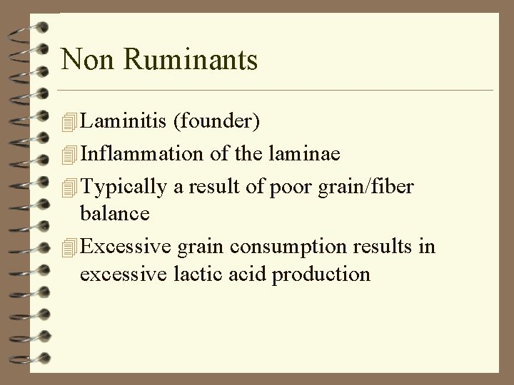 Non Ruminants 4 Laminitis (founder) 4 Inflammation of the laminae 4 Typically a result