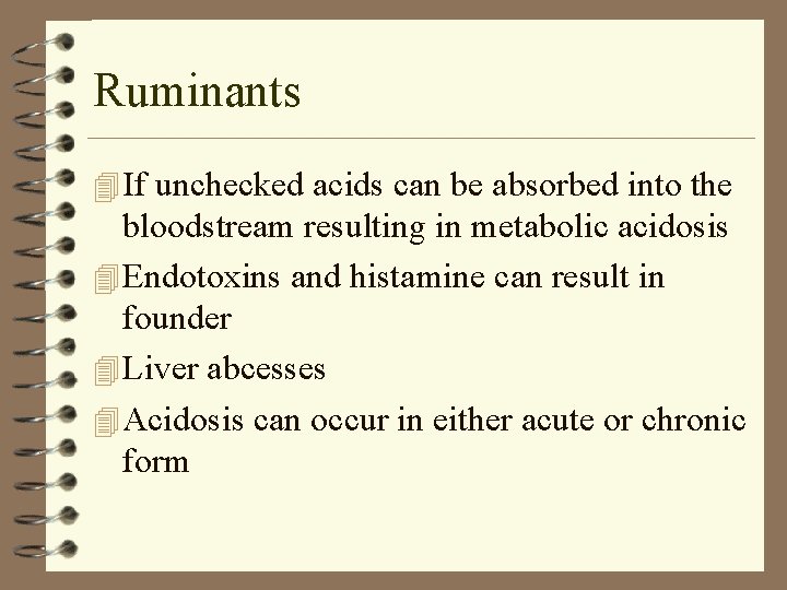 Ruminants 4 If unchecked acids can be absorbed into the bloodstream resulting in metabolic