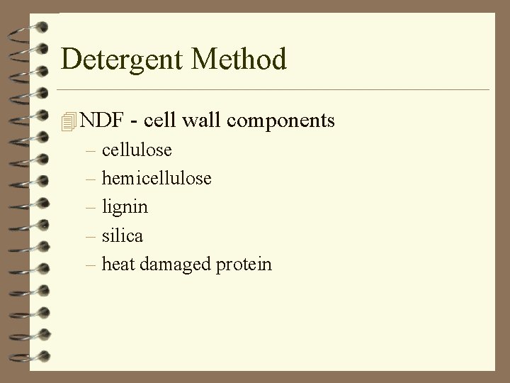 Detergent Method 4 NDF - cell wall components – cellulose – hemicellulose – lignin