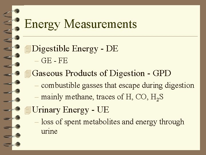 Energy Measurements 4 Digestible Energy - DE – GE - FE 4 Gaseous Products