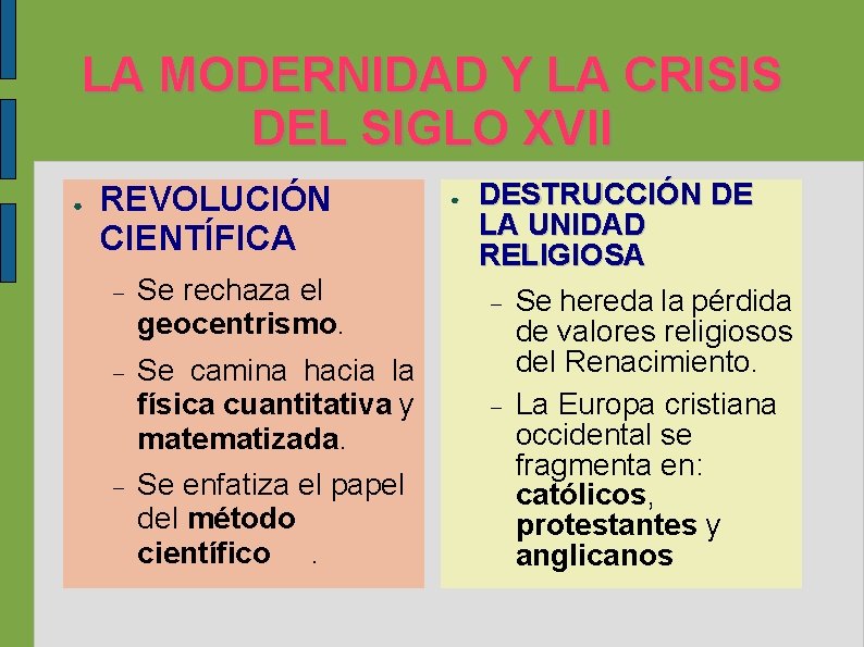 LA MODERNIDAD Y LA CRISIS DEL SIGLO XVII ● REVOLUCIÓN CIENTÍFICA Se rechaza el