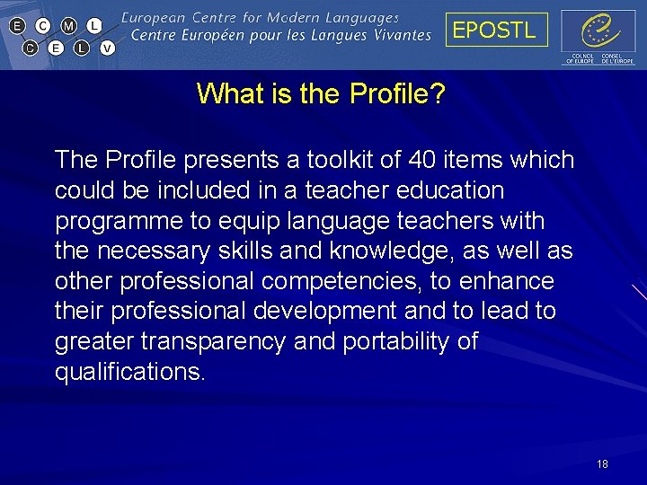 EPOSTL What is the Profile? The Profile presents a toolkit of 40 items which EPOSTL What is the Profile? The Profile presents a toolkit of 40 items which