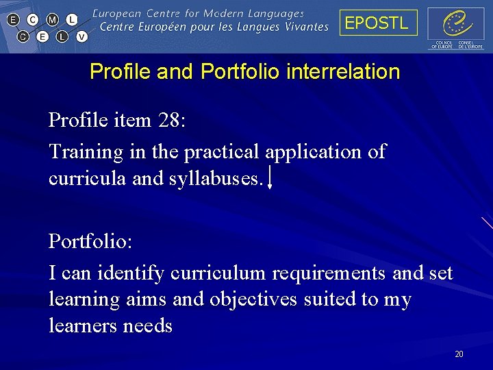 EPOSTL Profile and Portfolio interrelation Profile item 28: Training in the practical application of EPOSTL Profile and Portfolio interrelation Profile item 28: Training in the practical application of